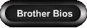 Brother Bios