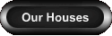 Our Houses